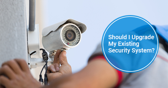 should i upgrade my existing security system